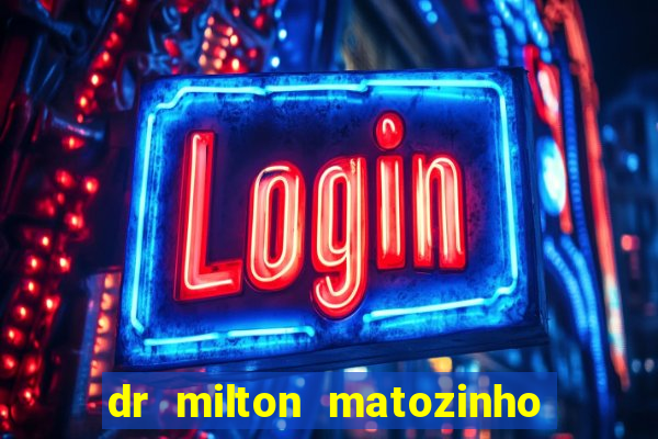 dr milton matozinho urologista santos